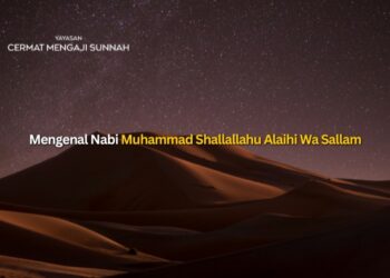 Mengenal Nabi Muhammad Shallallahu Alaihi Wa Sallam
