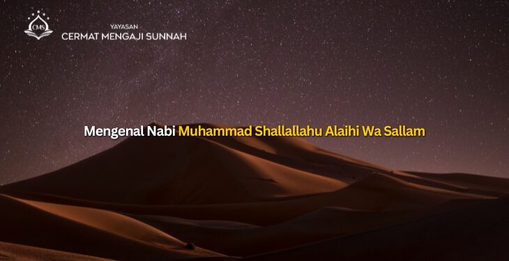 Mengenal Nabi Muhammad Shallallahu Alaihi Wa Sallam