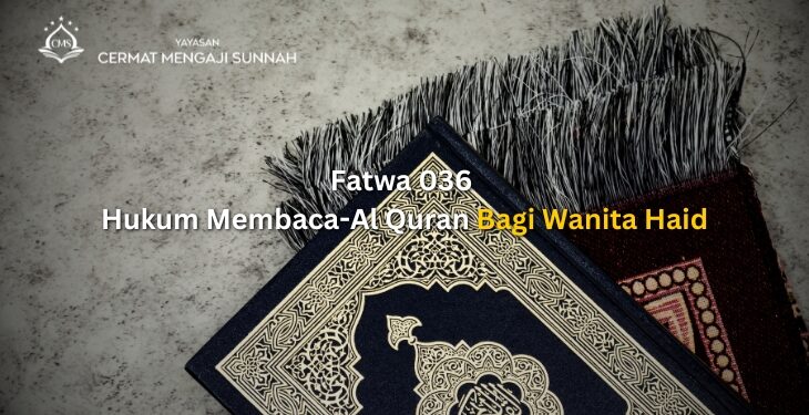 Fatwa 036 Hukum Membaca-Al Quran Bagi Wanita Haid