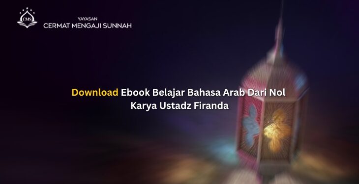 Download Ebook Belajar Bahasa Arab Dari Nol Karya Ustadz Firanda