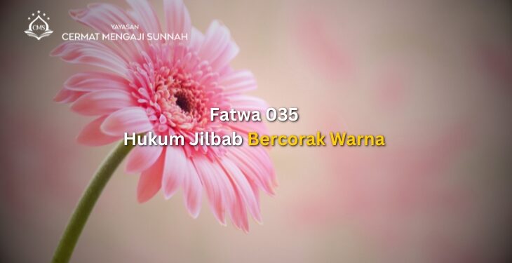 Fatwa 035 Hukum Jilbab Bercorak Warna