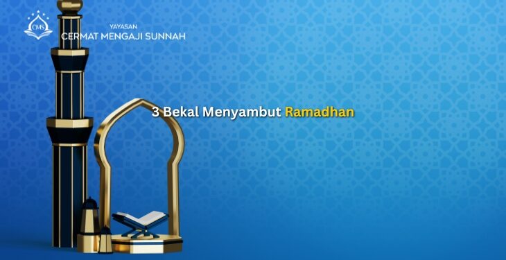 3 Bekal Menyambut Ramadhan