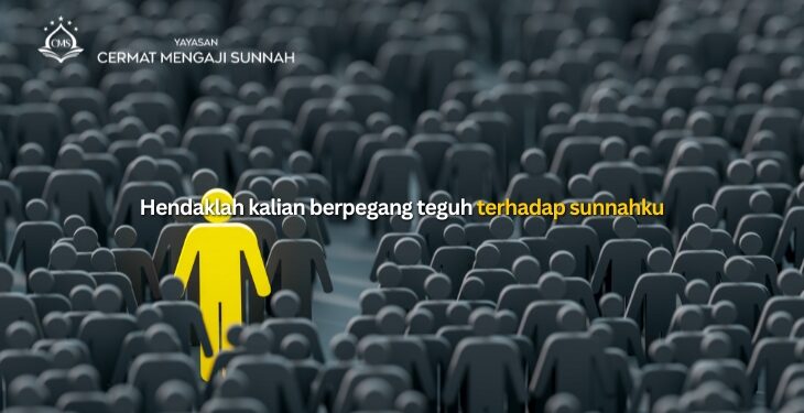 Hendaklah kalian berpegang teguh terhadap sunnahku