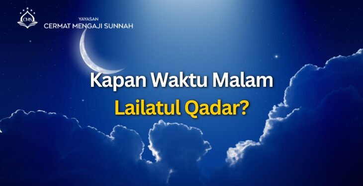 Kapan Waktu Malam Lailatul Qadar?