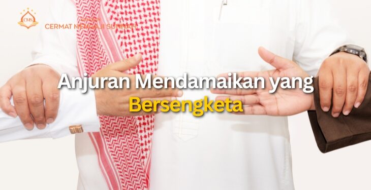 Anjuran Mendamaikan yang Bersengketa