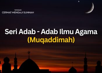 Seri Adab – Adab Ilmu Agama (Muqaddimah)