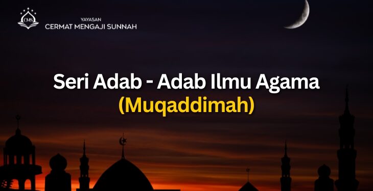 Seri Adab – Adab Ilmu Agama (Muqaddimah)