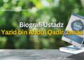 Biografi Ustadz Yazid bin Abdul Qadir Jawas