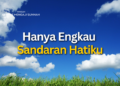 Hanya Engkau Sandaran Hatiku