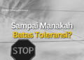 Sampai Manakah Batas Toleransi?