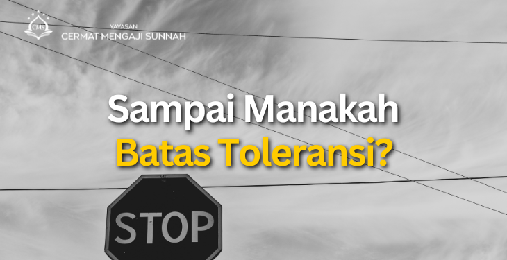 Sampai Manakah Batas Toleransi?