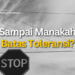 Sampai Manakah Batas Toleransi?