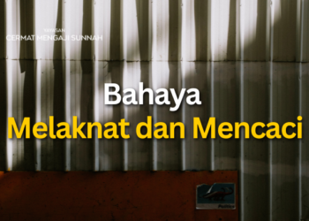Bahaya Melaknat dan Mencaci