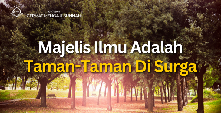 MAJLIS ILMU ADALAH TAMAN-TAMAN SURGA DUNIA